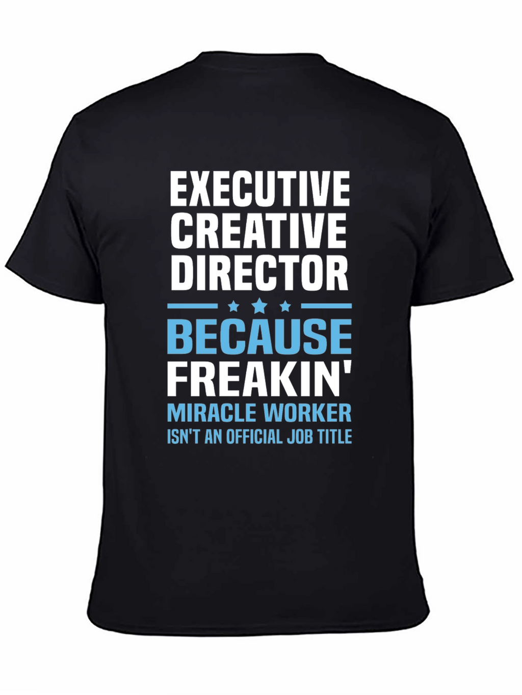 Executive Creative Director Novelty T-Shirt