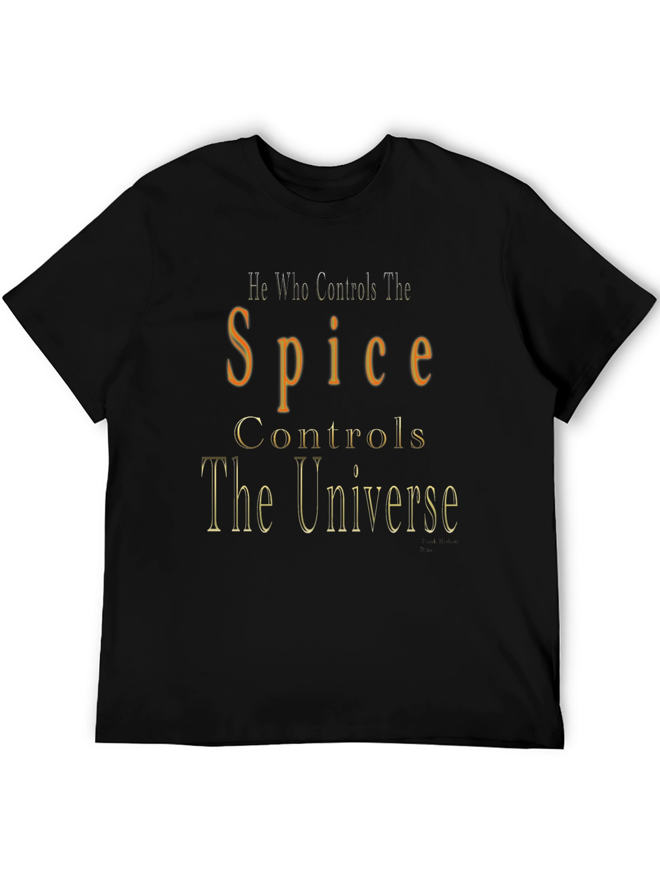 He Who Controls the Spice T-Shirt - Dune Universe