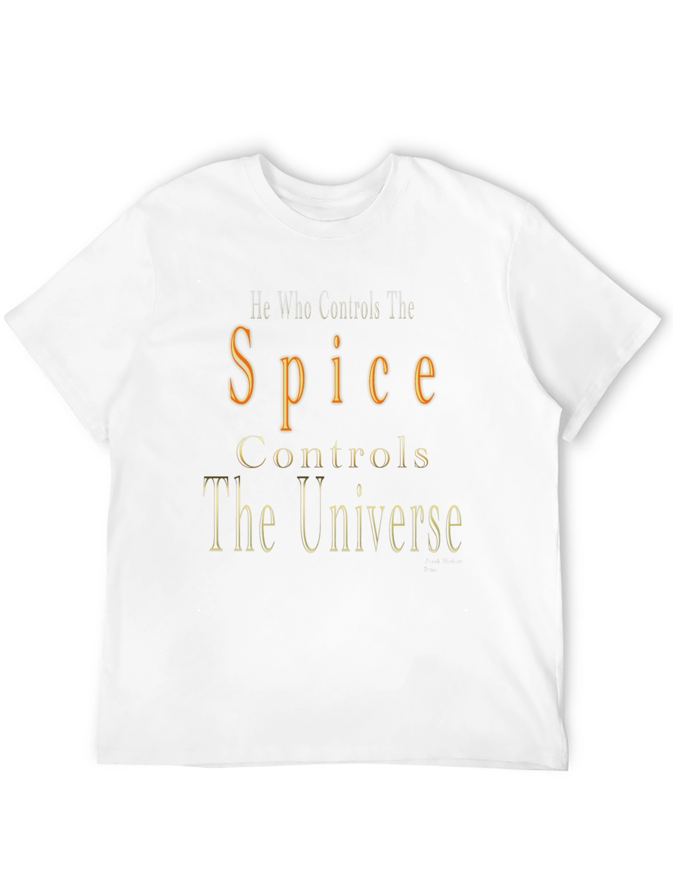 He Who Controls the Spice T-Shirt - Dune Universe