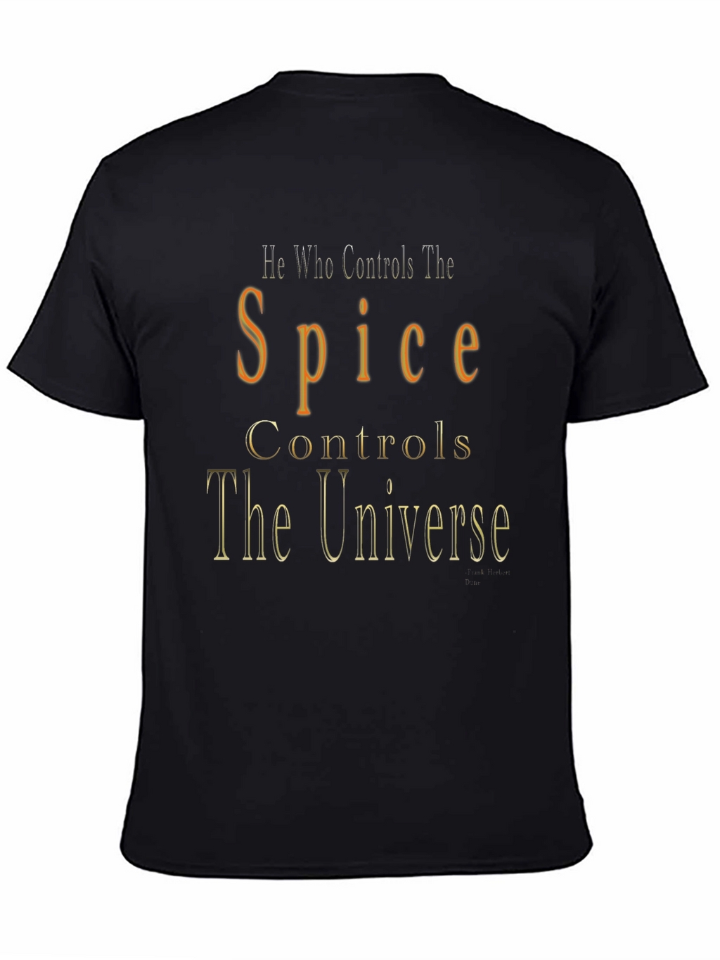He Who Controls the Spice T-Shirt - Dune Universe