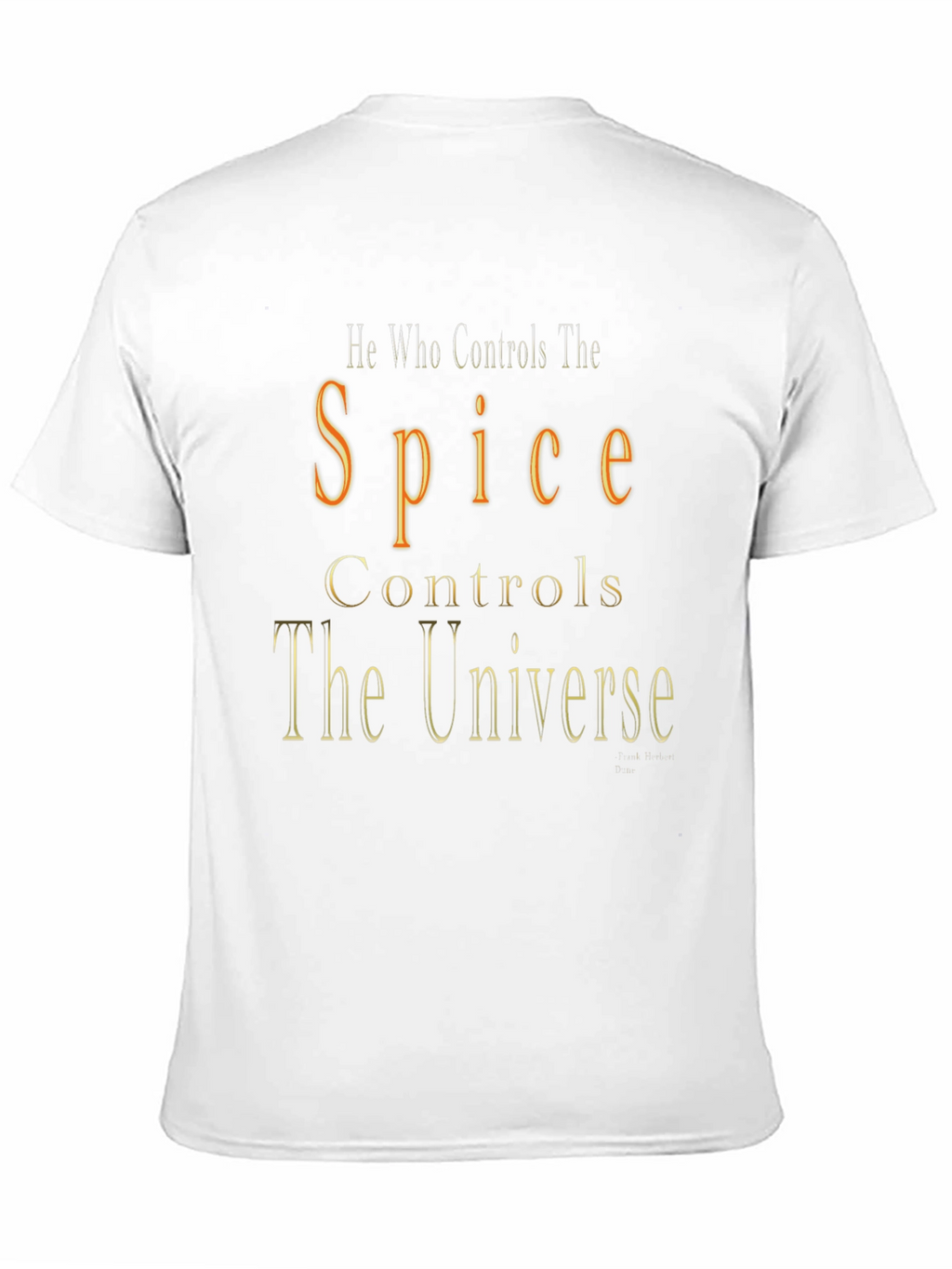 He Who Controls the Spice T-Shirt - Dune Universe