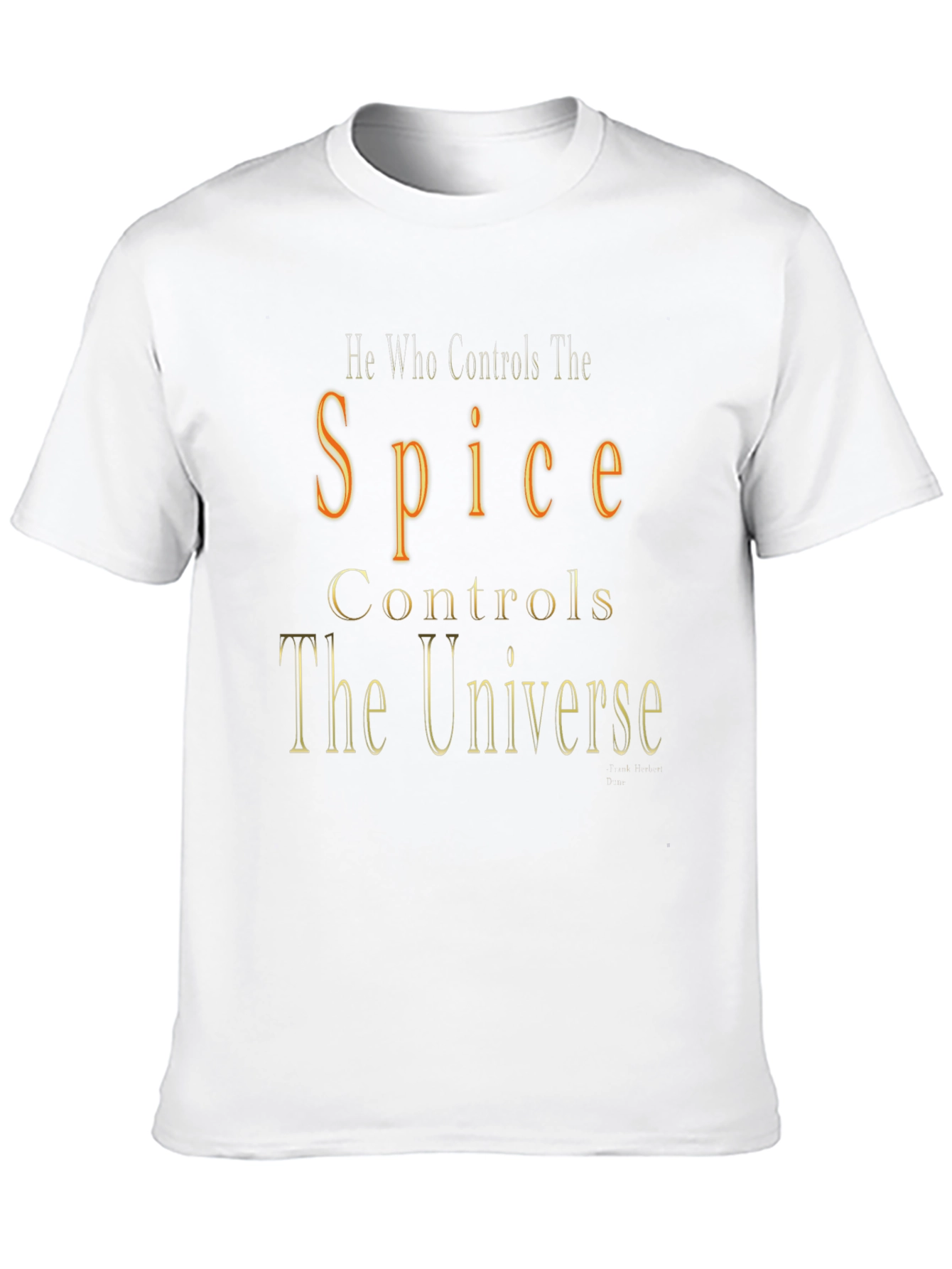 He Who Controls the Spice T-Shirt - Dune Universe