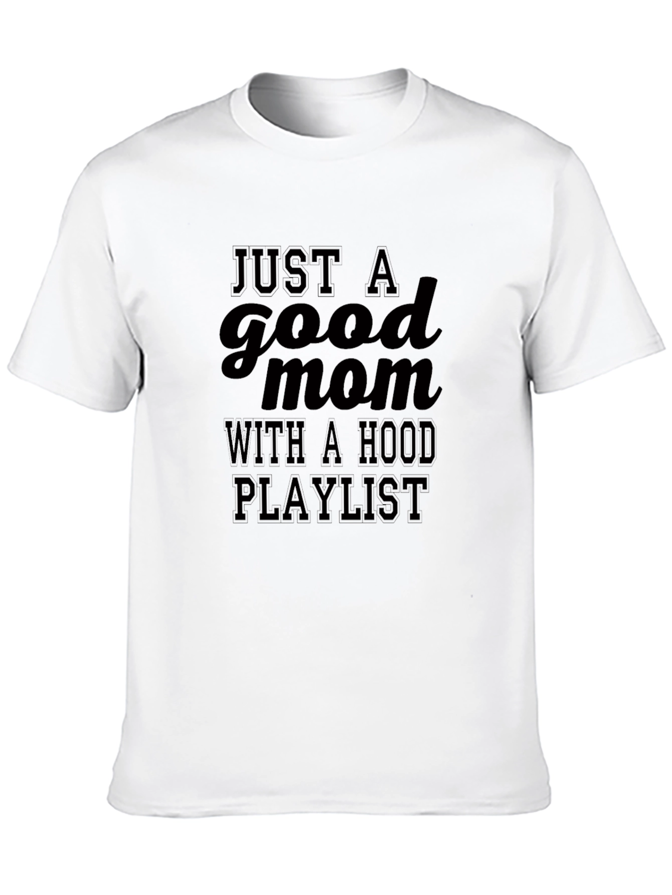 Good Mom Hood Playlist Black T-Shirt