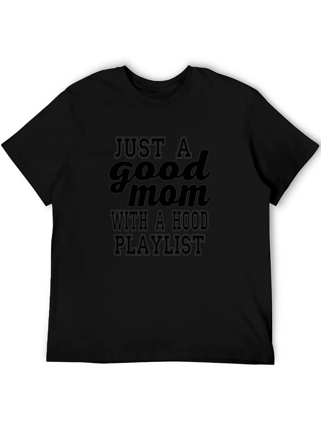 Good Mom Hood Playlist Black T-Shirt