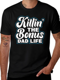 Killin the Bonus Dad Life Black Graphic Tee Shirt