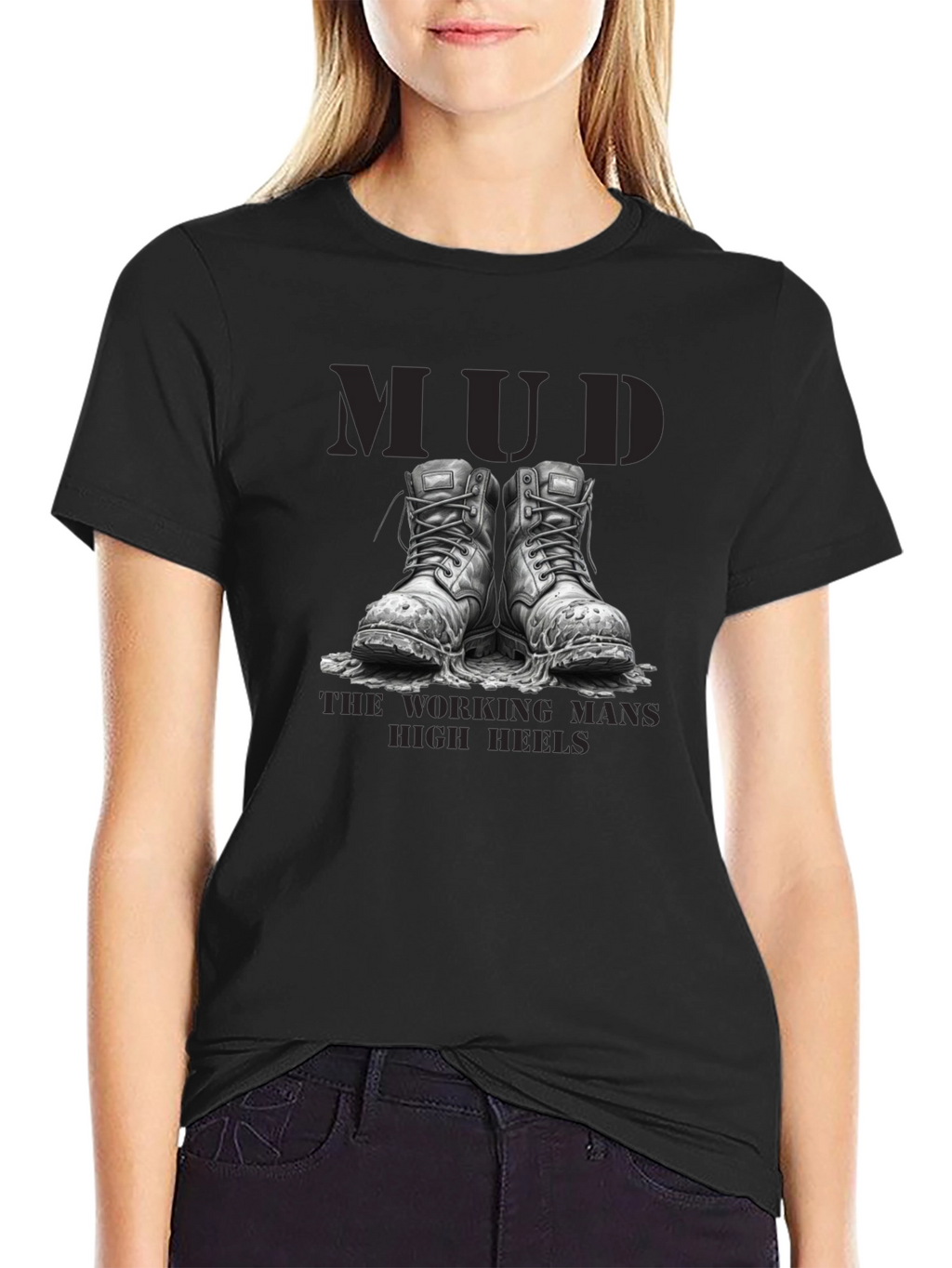 Mud - The Working Mans High Heels T-Shirt