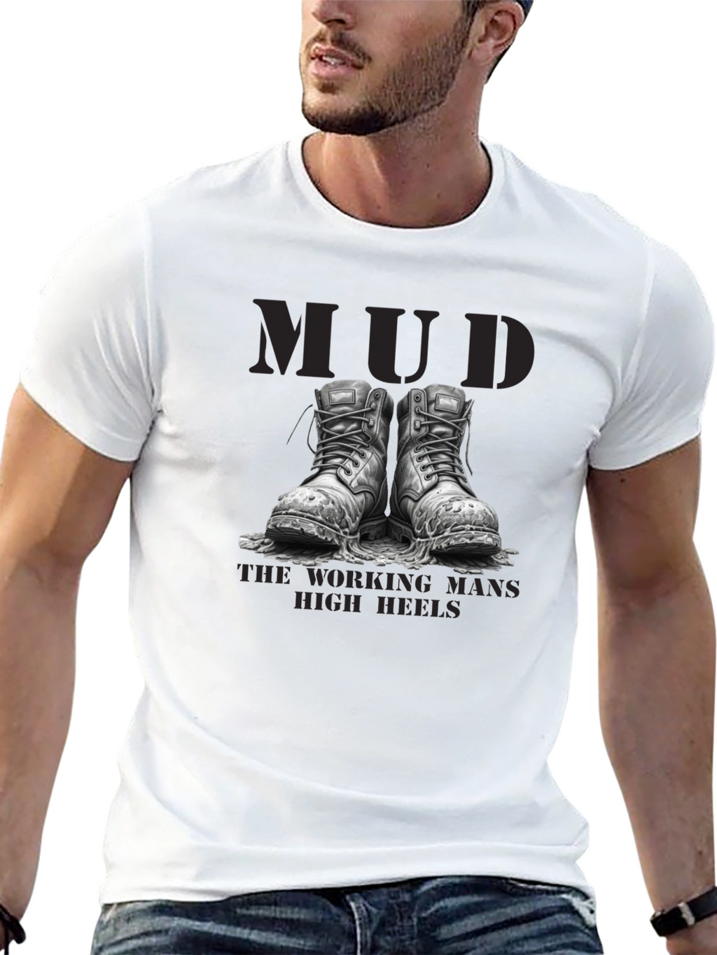 Mud - The Working Mans High Heels T-Shirt