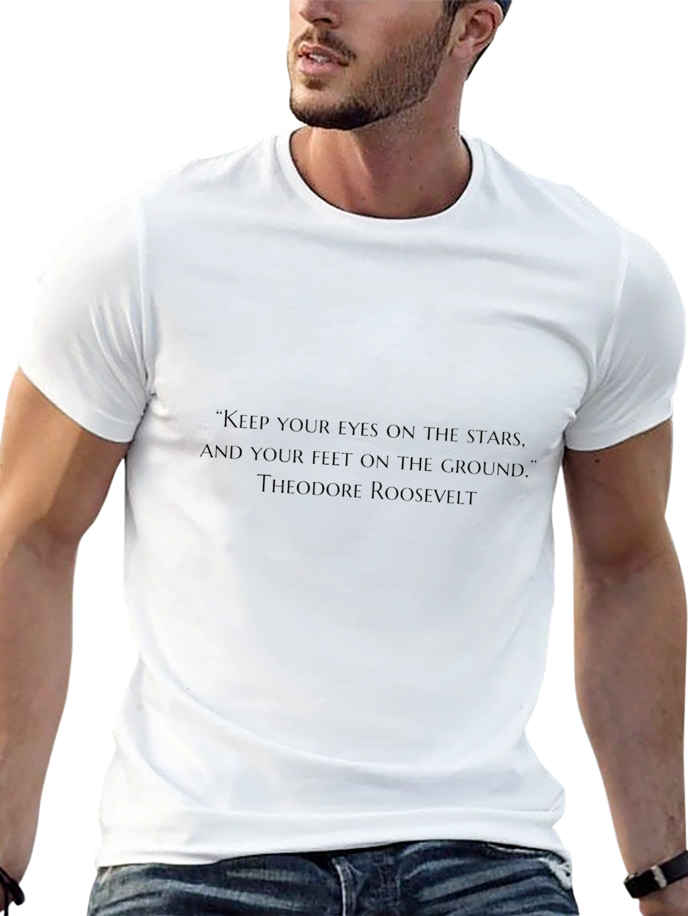 Inspirational Quote T-Shirt - Theodore Roosevelt