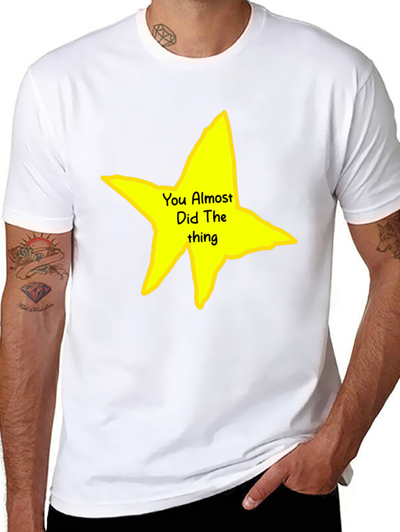 You Almost Did The Thing T-Shirt