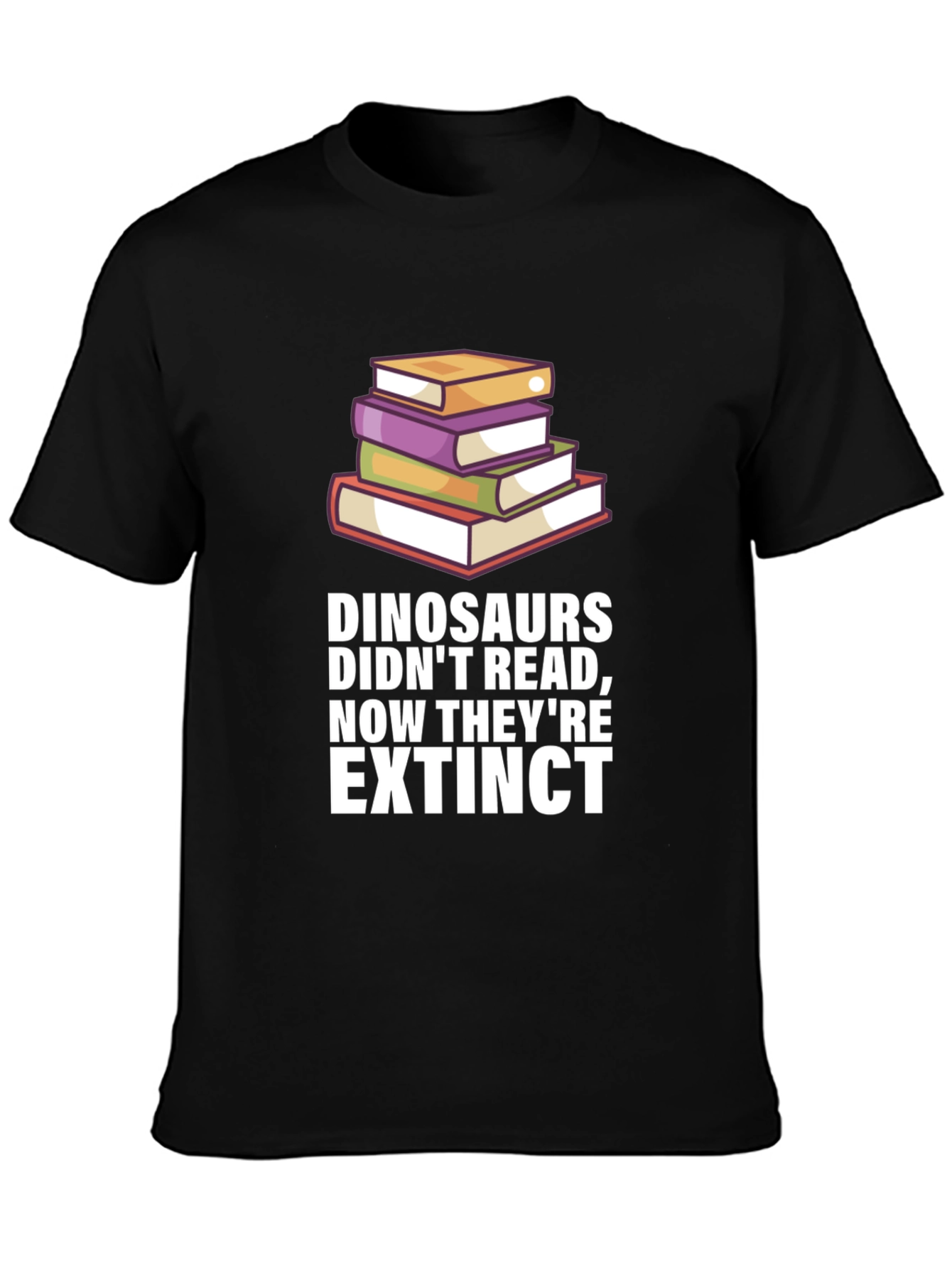Dinosaurs Didnt Read Extinct T-Shirt