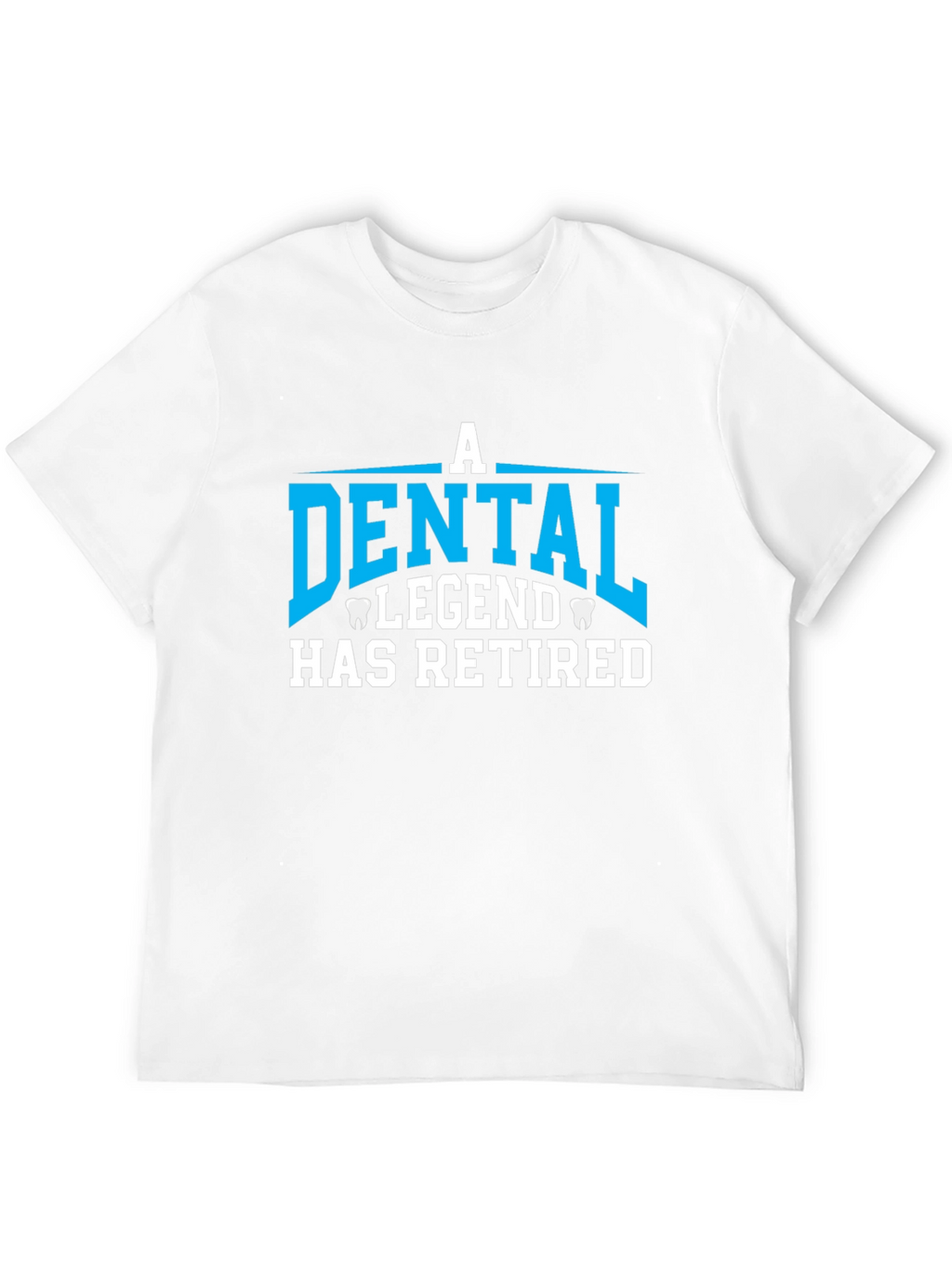 Dental Legend Retired T-Shirt - Gift for Dentists