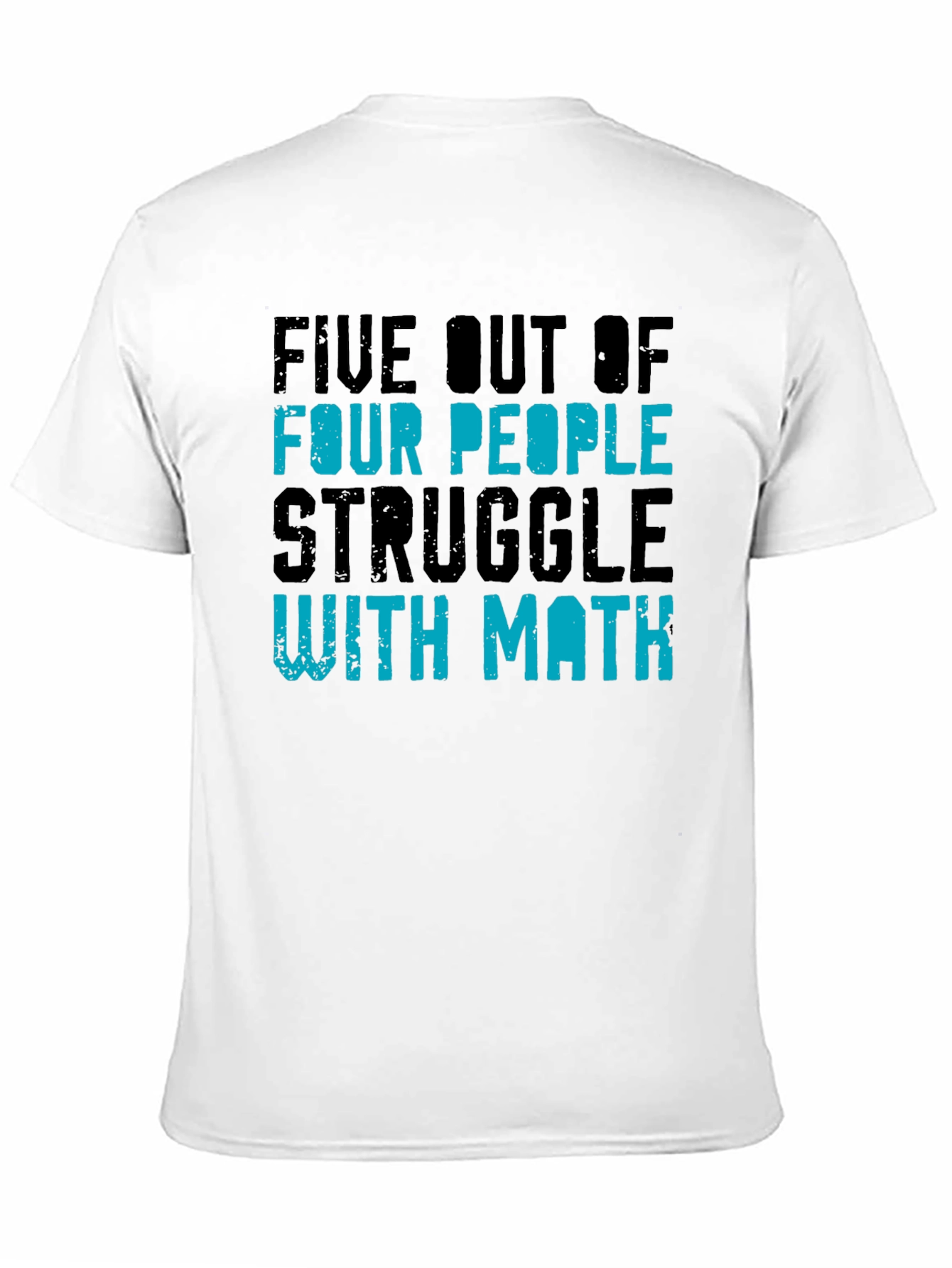 Five Out of Four People Struggle with Math T-Shirt