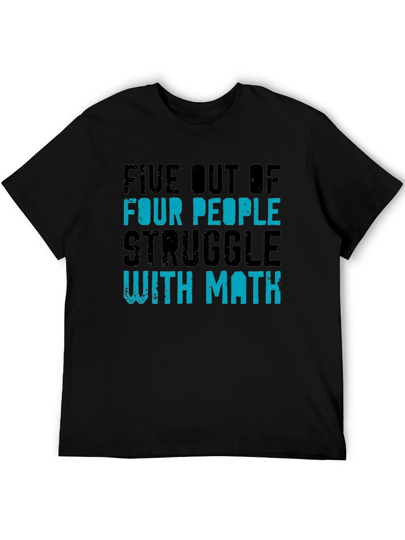 Five Out of Four People Struggle with Math T-Shirt
