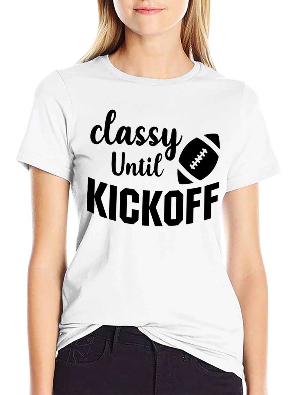 Classy Until Kickoff Football Graphic Tee