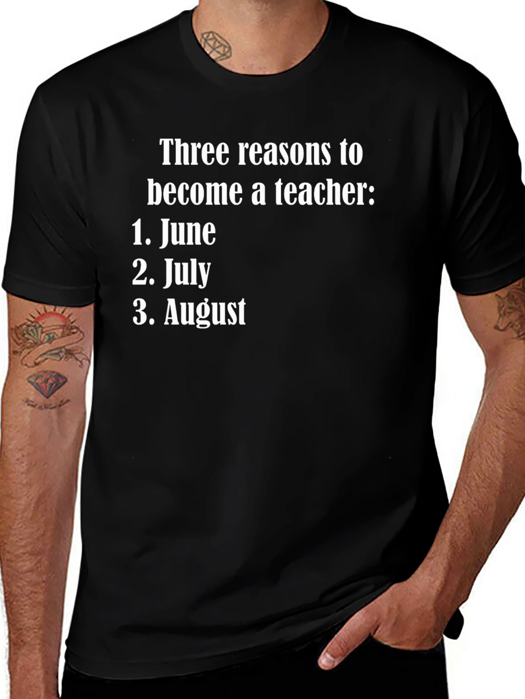 Teacher Humor T-Shirt: June July August Reasons