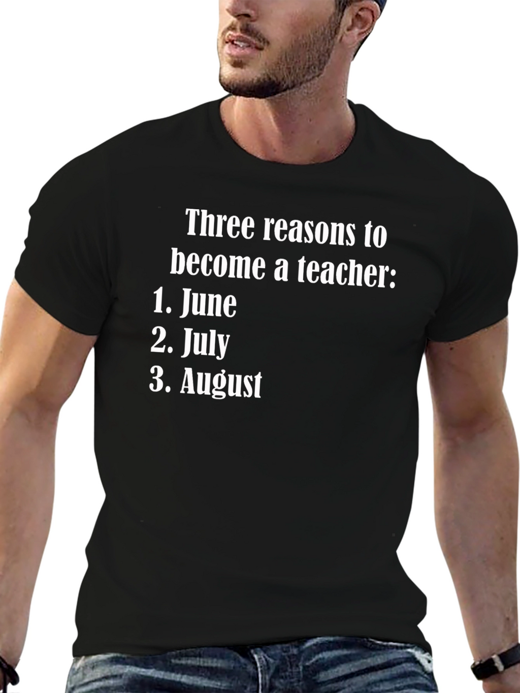 Teacher Humor T-Shirt: June July August Reasons