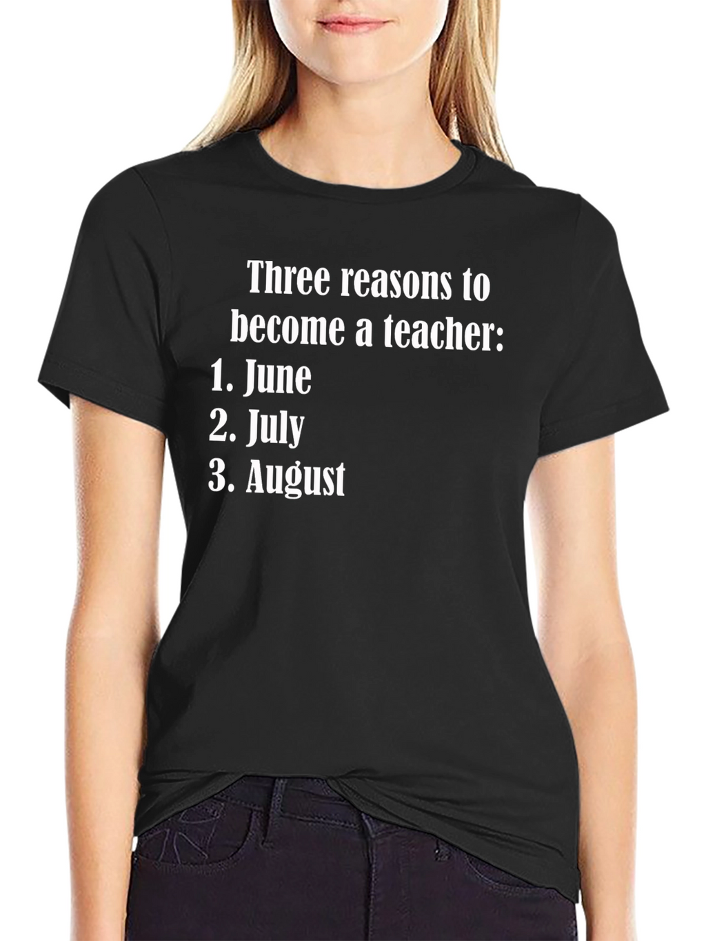 Teacher Humor T-Shirt: June July August Reasons