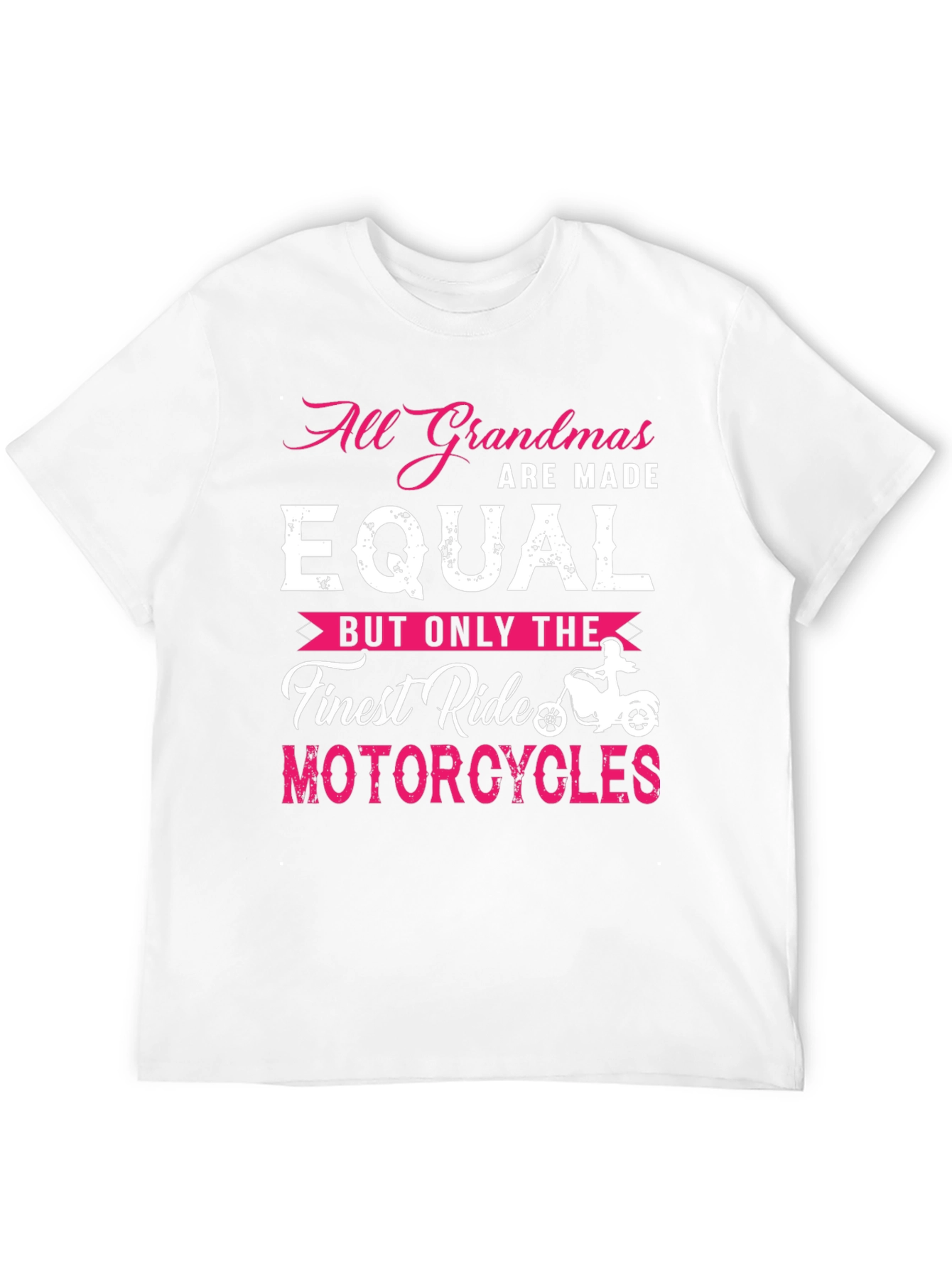 All Grandmas Are Made Equal Motorcycle T-Shirt