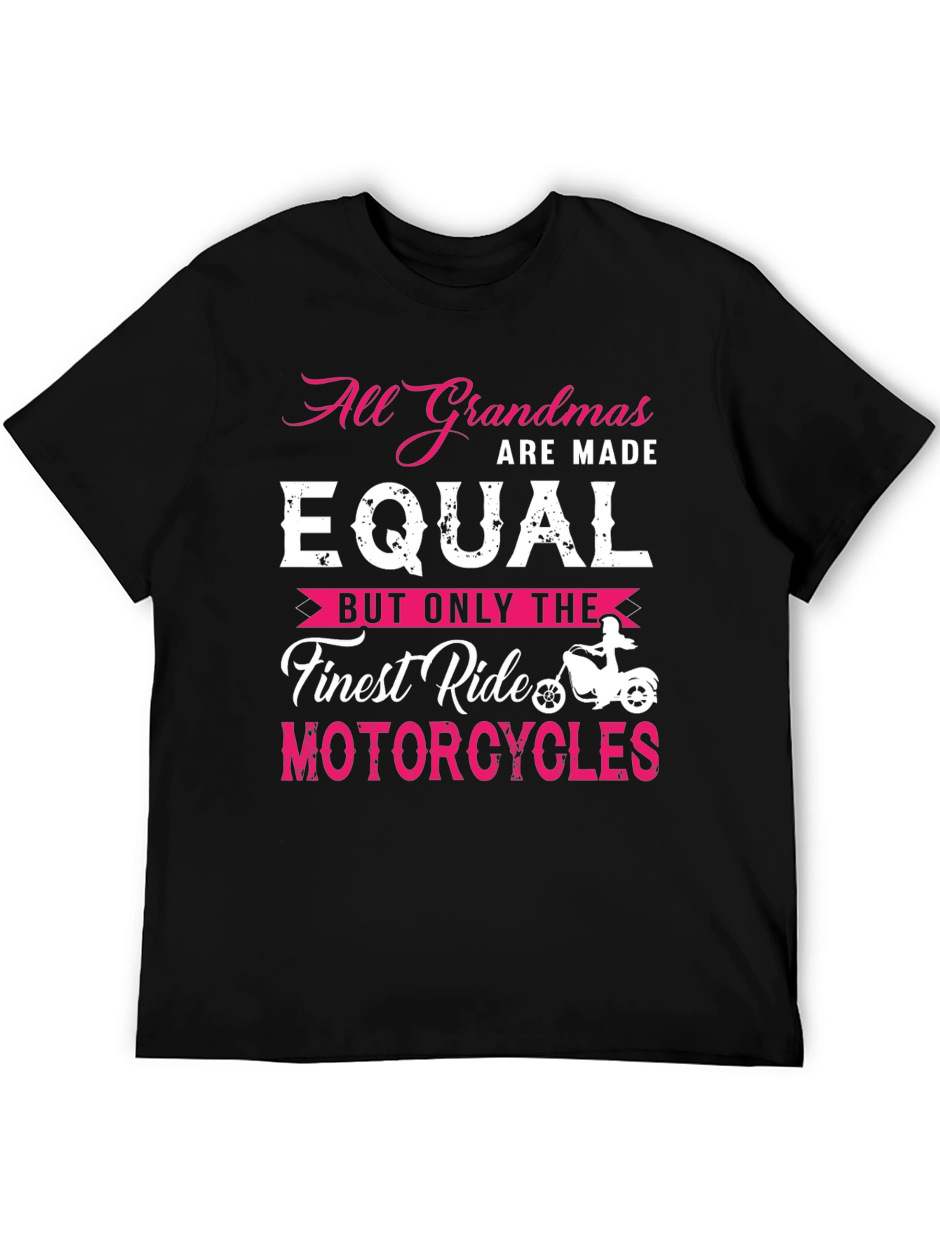 All Grandmas Are Made Equal Motorcycle T-Shirt