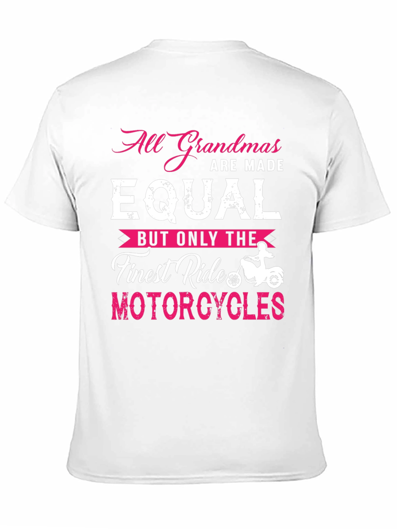 All Grandmas Are Made Equal Motorcycle T-Shirt