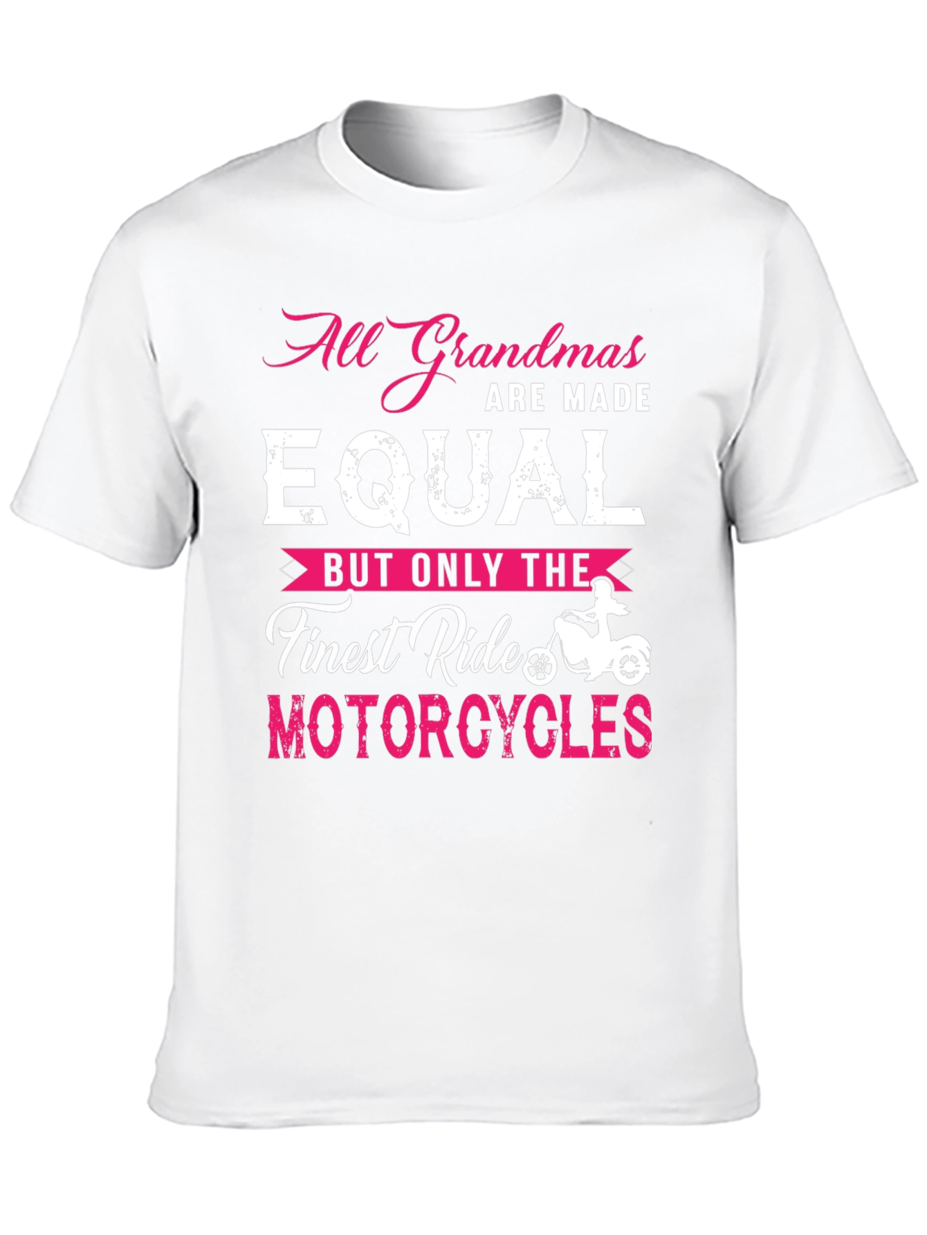 All Grandmas Are Made Equal Motorcycle T-Shirt