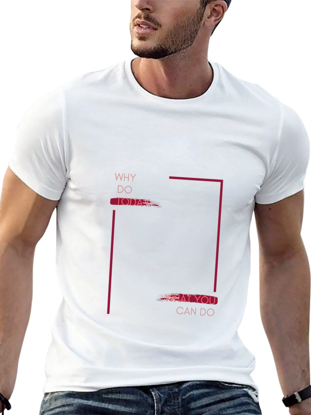 Motivational Graphic Tee - Why Do Today T-Shirt
