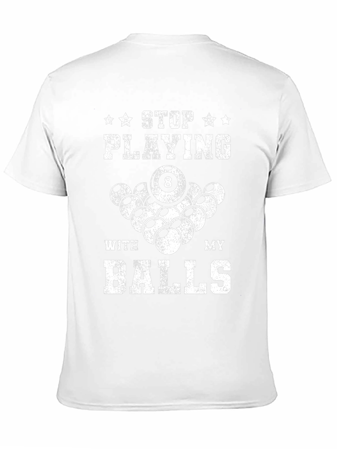 Funny Billiards T-Shirt: Stop Playing With My Balls