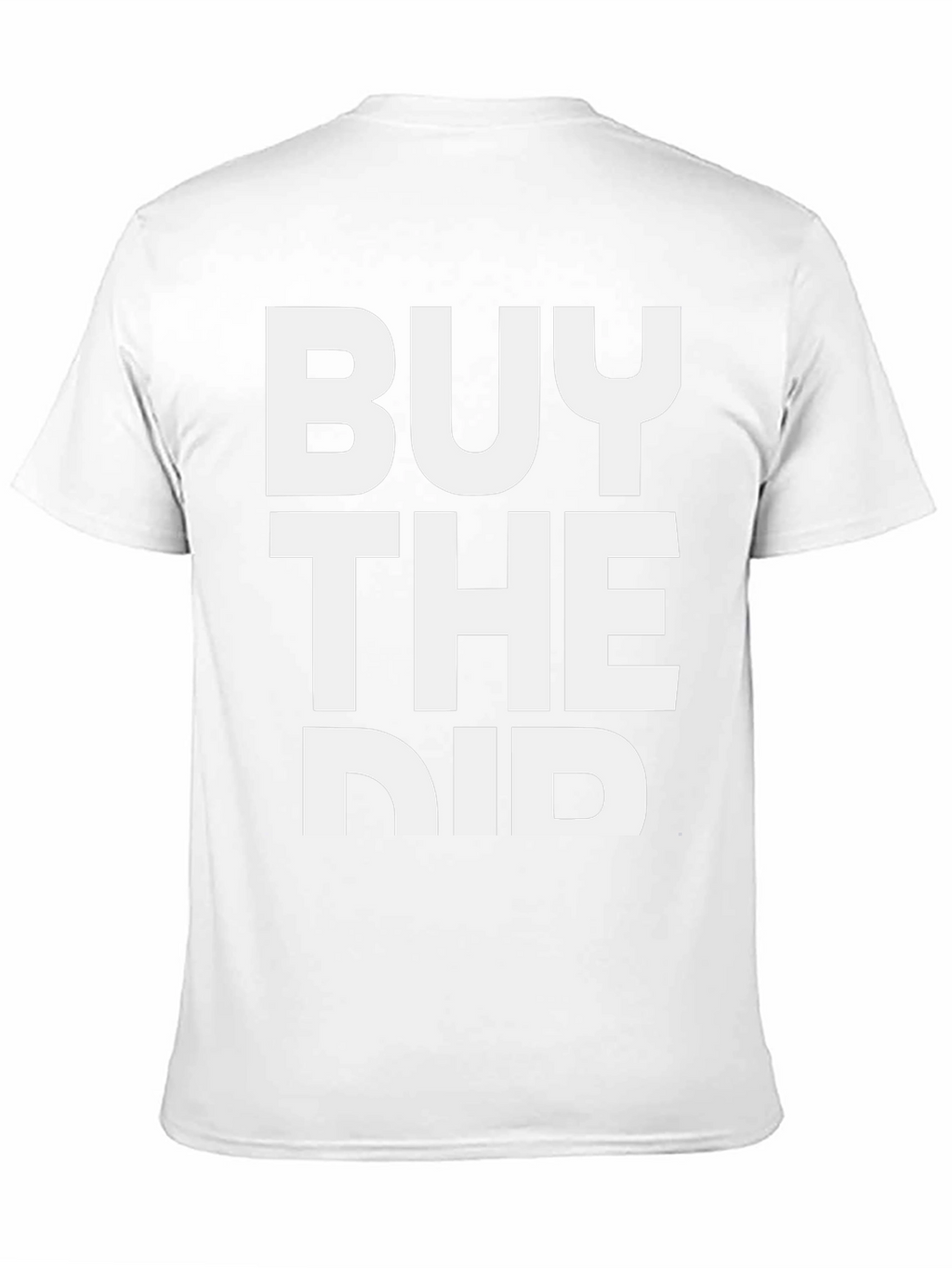 Buy the Dip T-Shirt