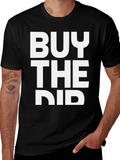 Buy the Dip T-Shirt
