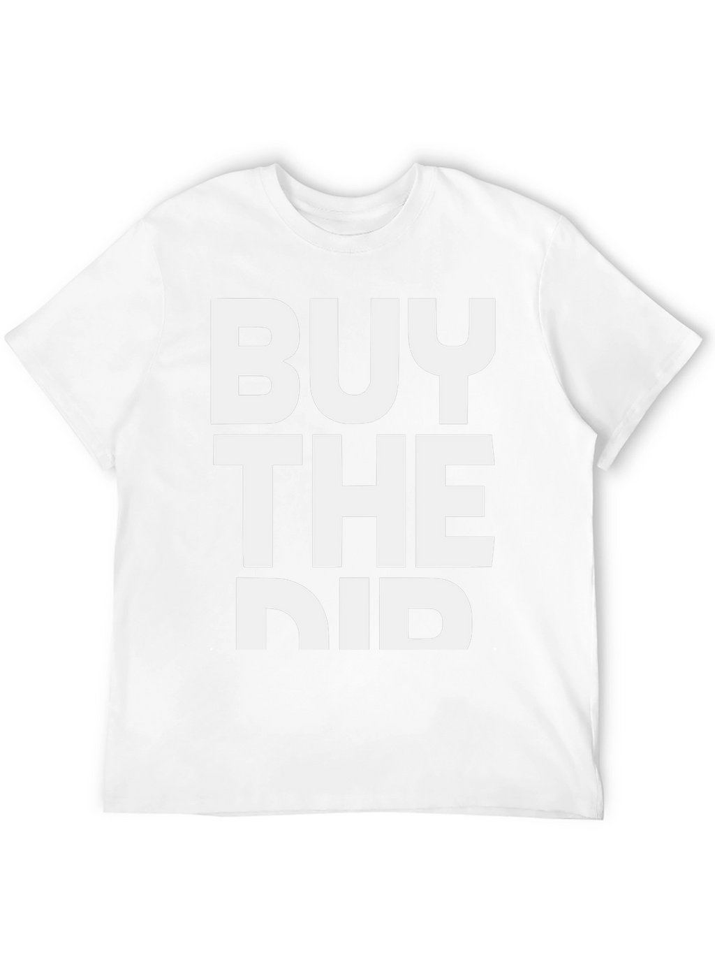 Buy the Dip T-Shirt