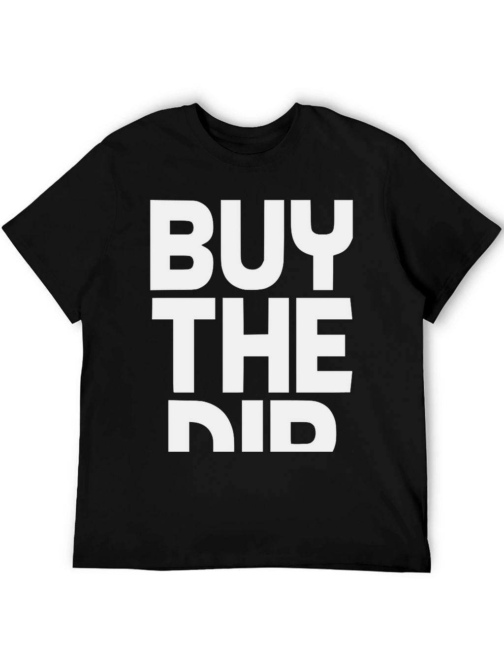 Buy the Dip T-Shirt