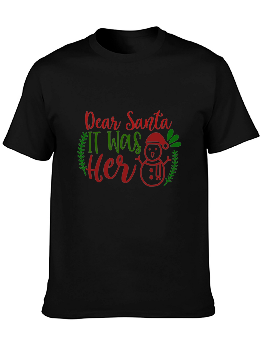 Dear Santa It Was Her Funny Christmas T-Shirt
