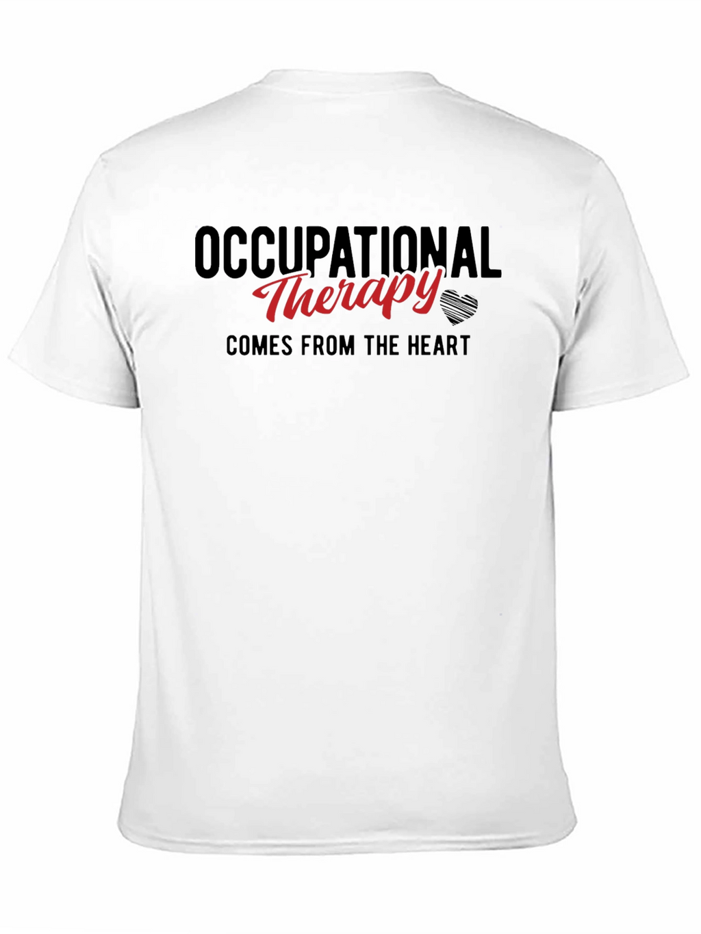 Occupational Therapy T-Shirt: Comes From The Heart