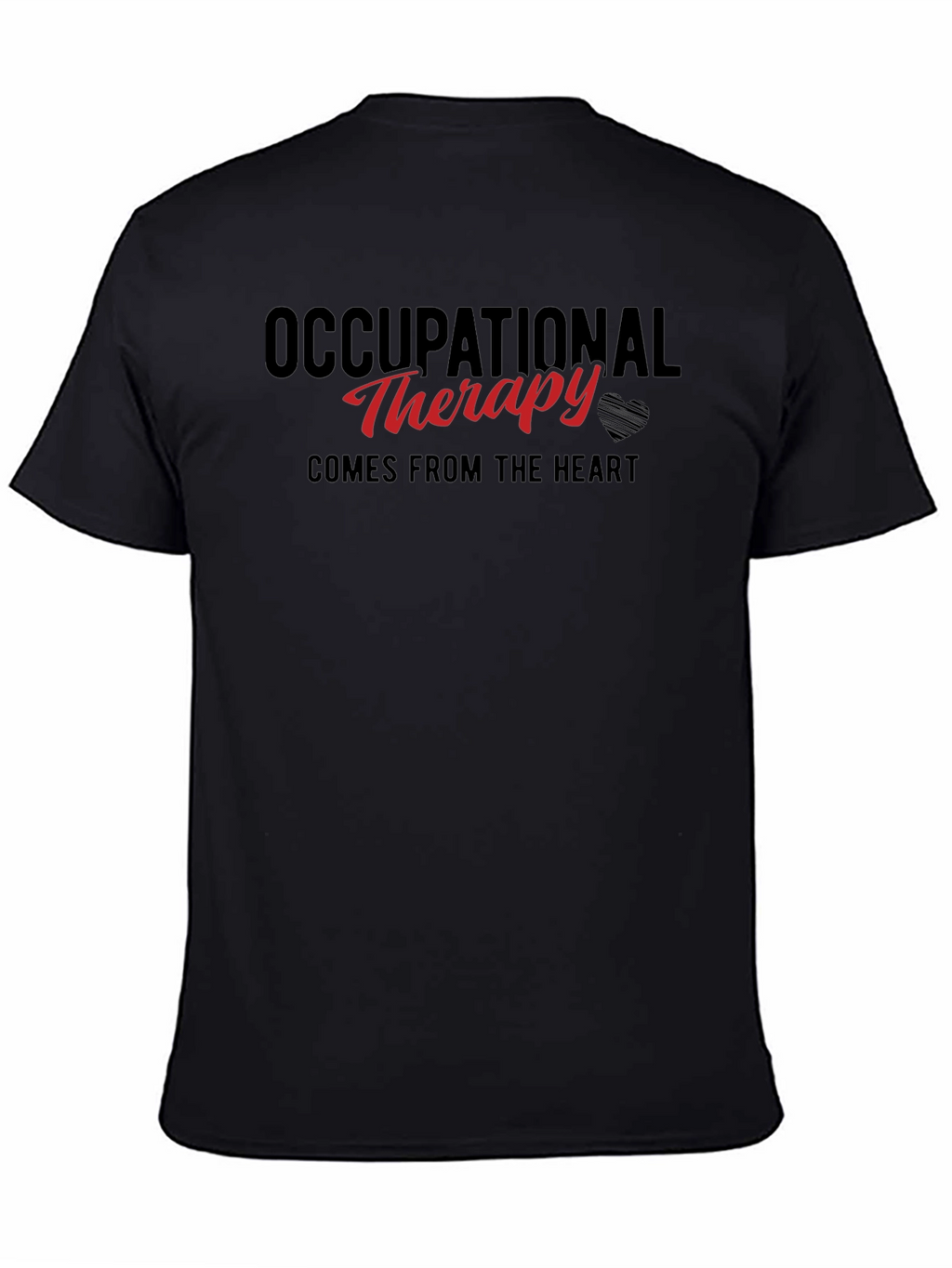 Occupational Therapy T-Shirt: Comes From The Heart