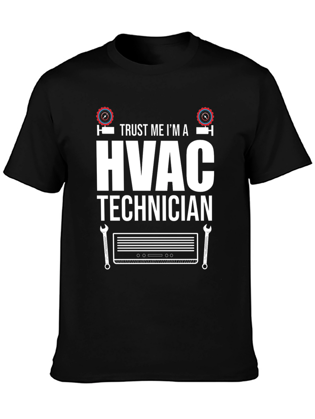 HVAC Technician T-Shirt - Trust Me Im an Expert!