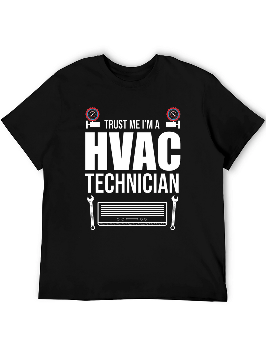 HVAC Technician T-Shirt - Trust Me Im an Expert!