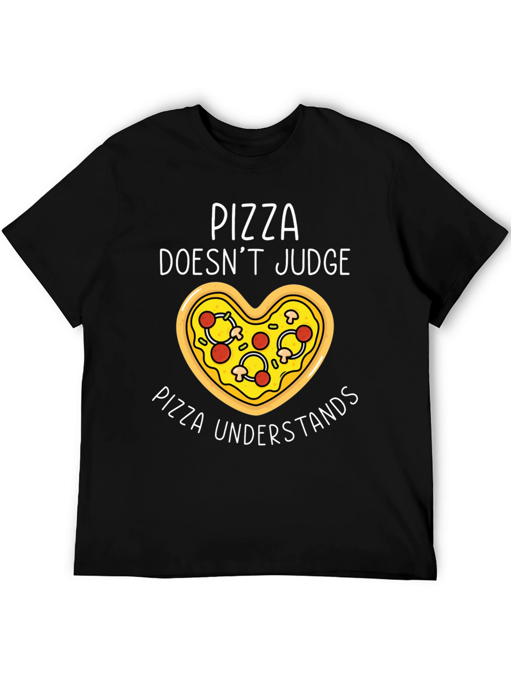 Pizza Lover T-Shirt - Pizza Doesnt Judge Pizza Understands