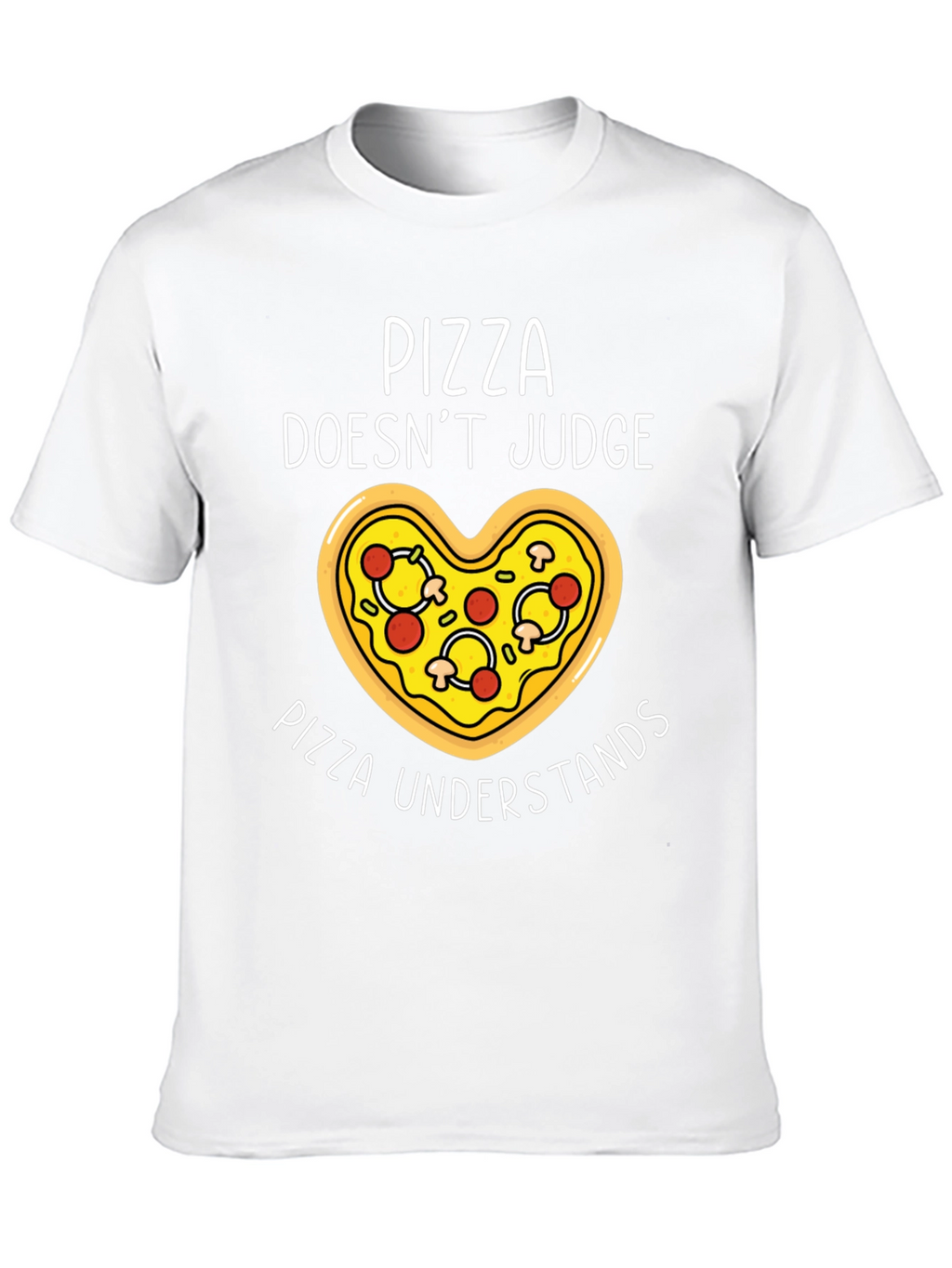 Pizza Lover T-Shirt - Pizza Doesnt Judge Pizza Understands