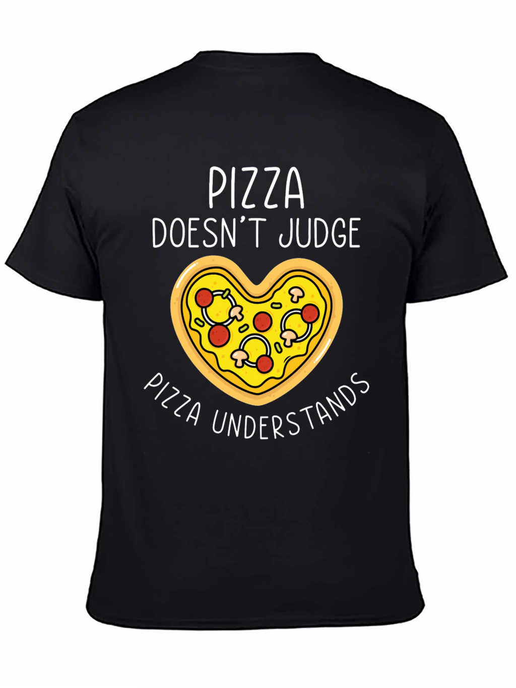 Pizza Lover T-Shirt - Pizza Doesnt Judge Pizza Understands