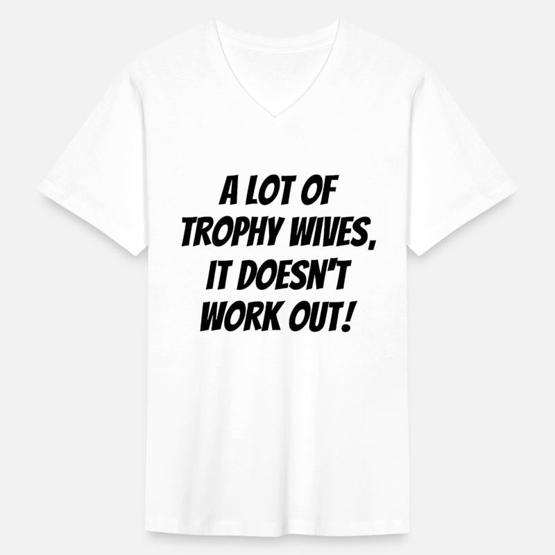 A Lot of Trophy Wives, It Doesn’t Work Out