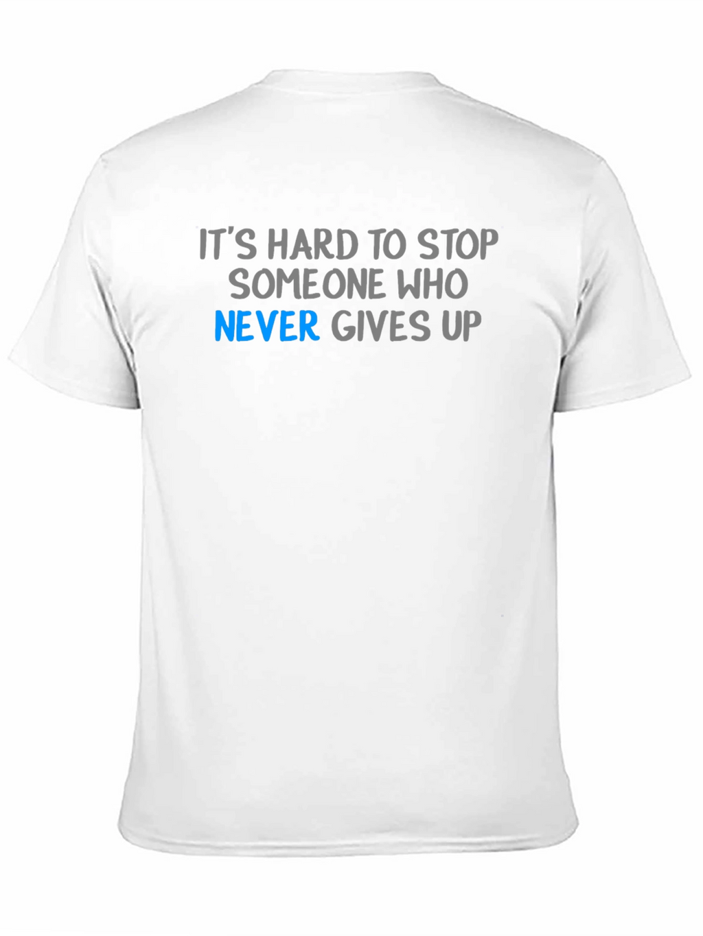 Never Give Up Motivational T-Shirt