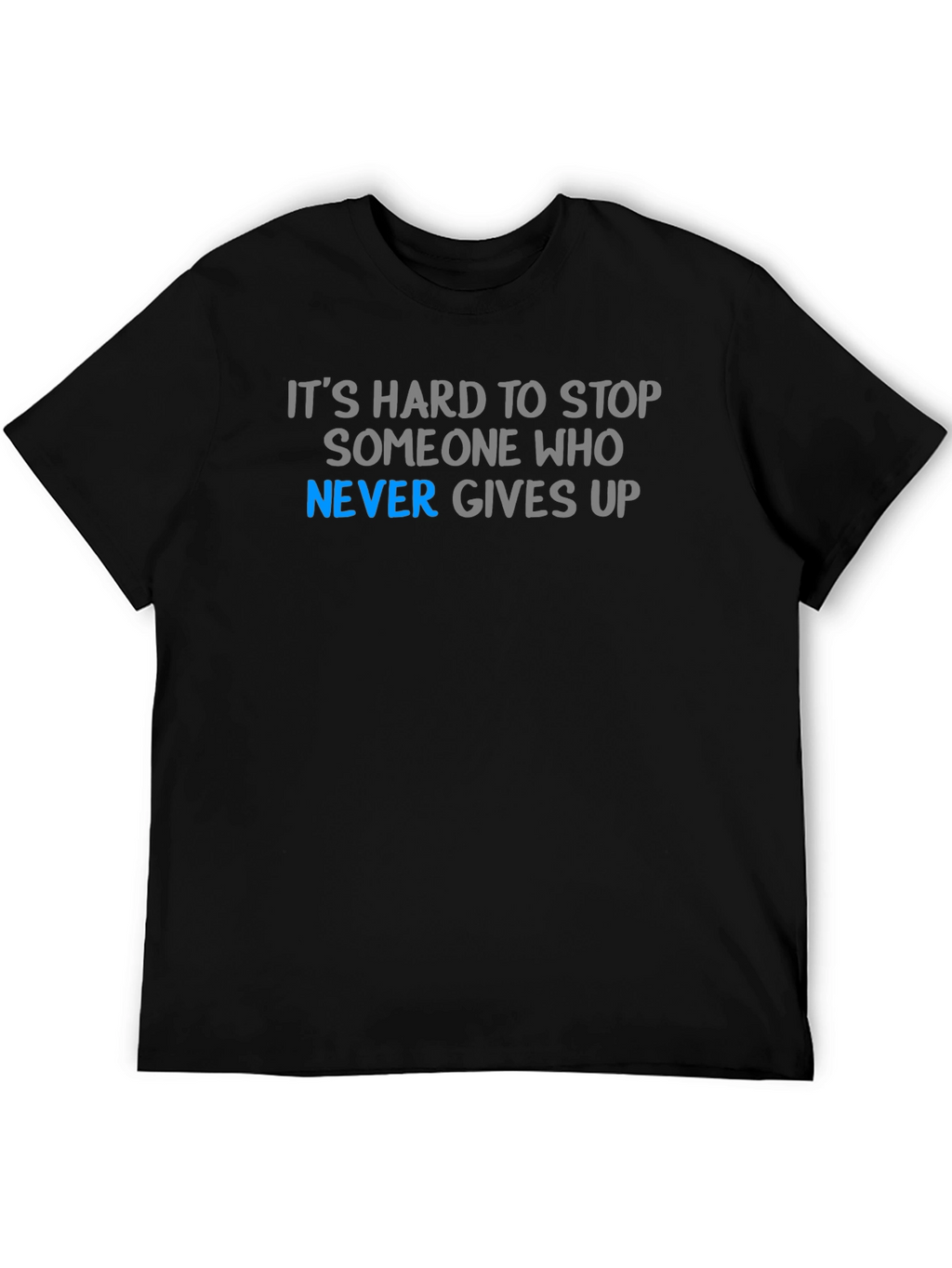 Never Give Up Motivational T-Shirt