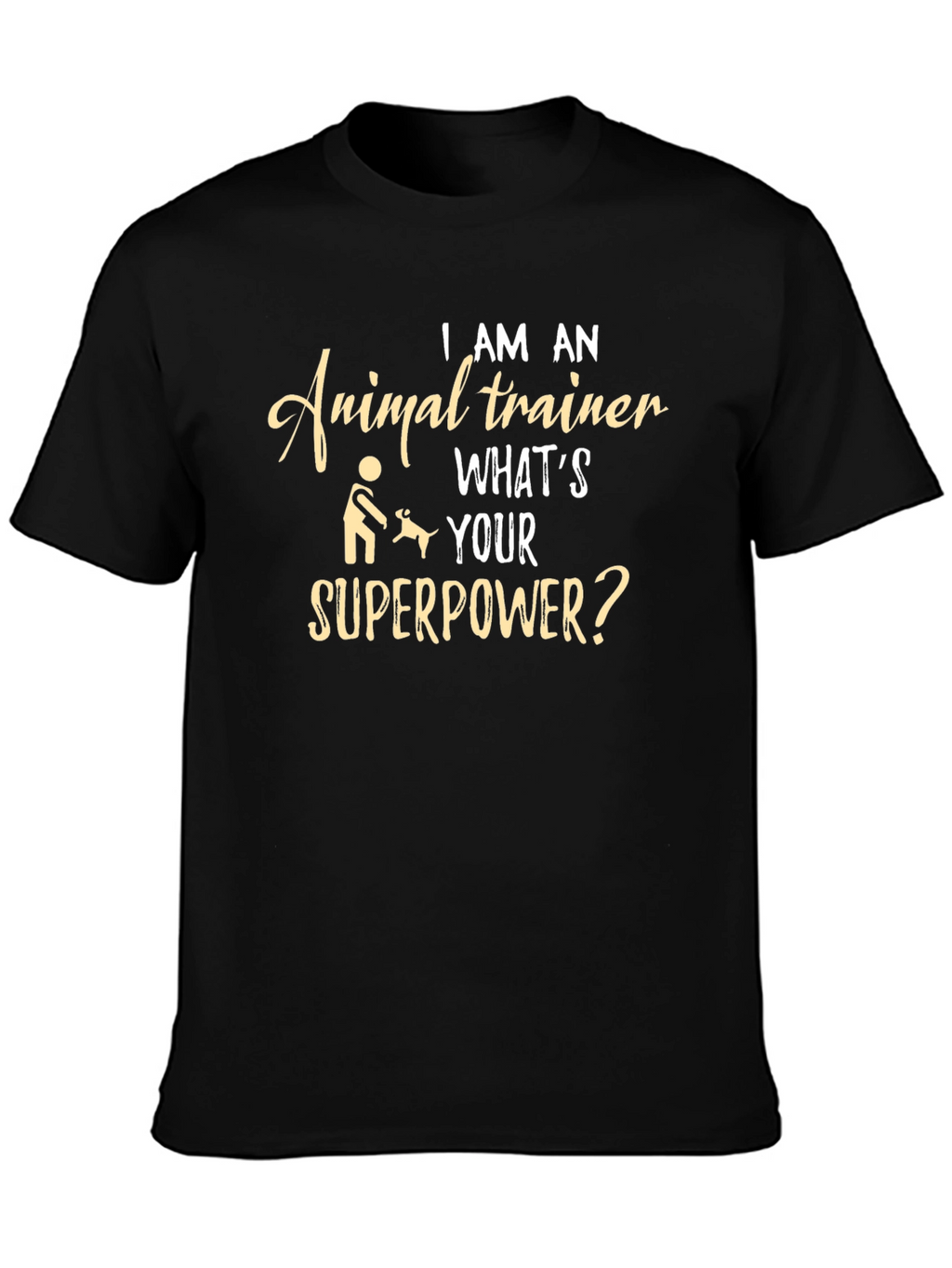 Animal Trainer Superpower T-Shirt
