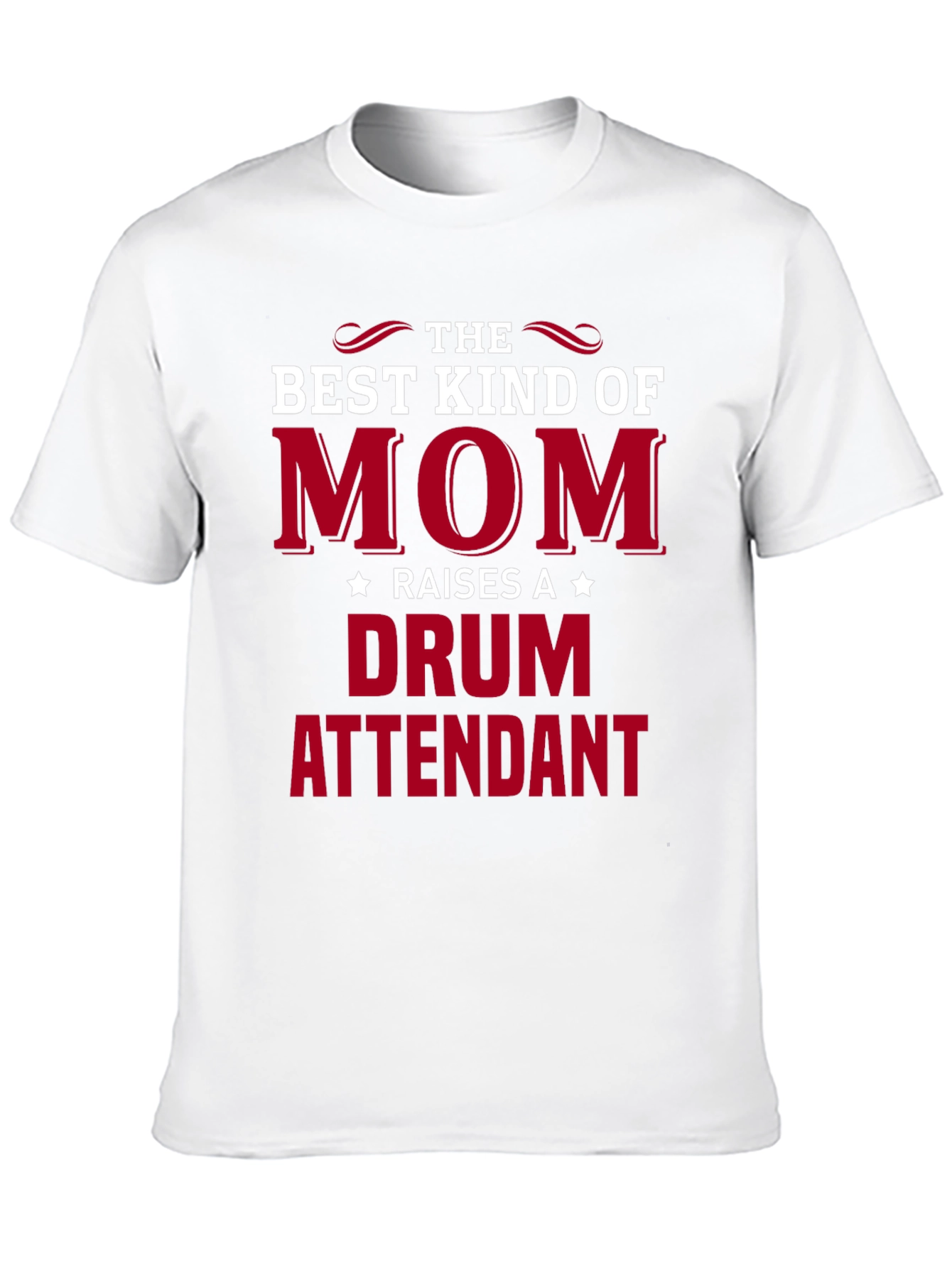 Best Kind of Mom Drum Attendant T-Shirt