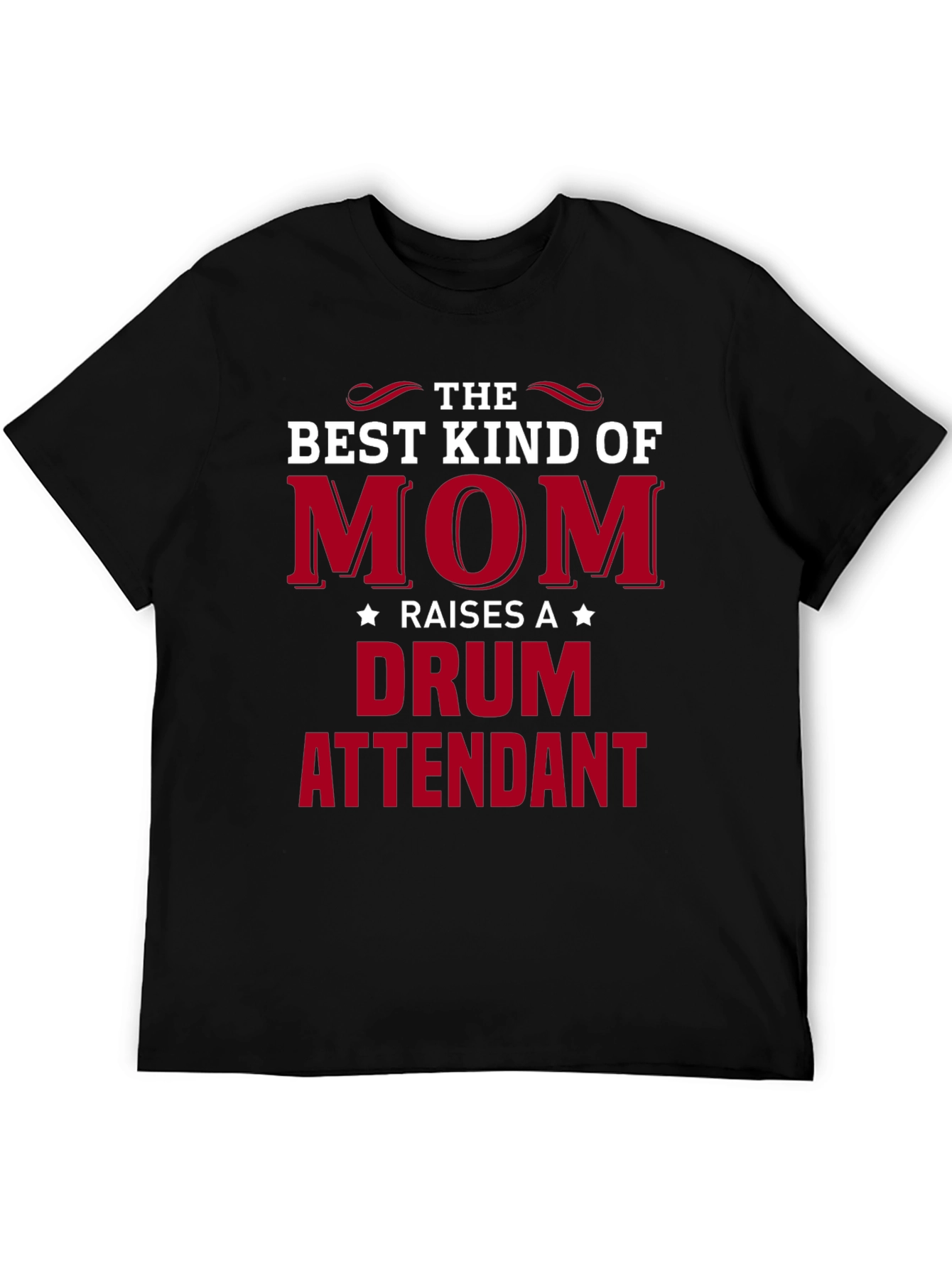 Best Kind of Mom Drum Attendant T-Shirt