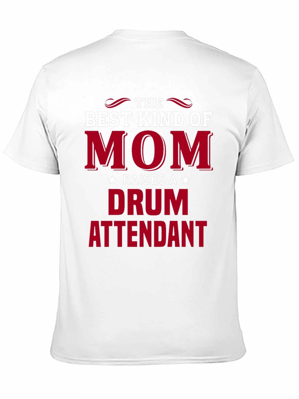 Best Kind of Mom Drum Attendant T-Shirt