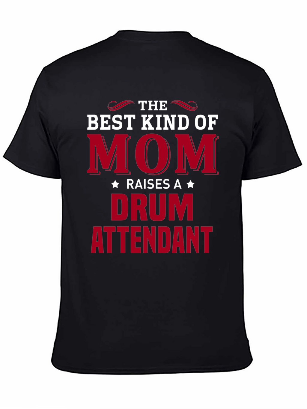 Best Kind of Mom Drum Attendant T-Shirt