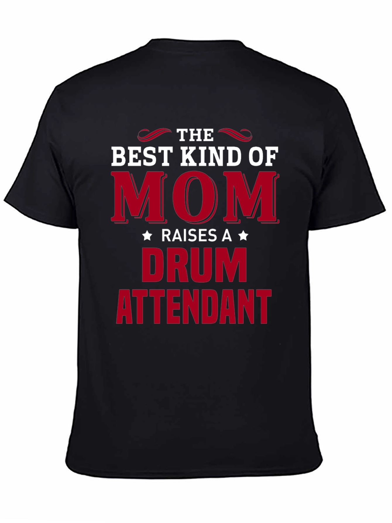 Best Kind of Mom Drum Attendant T-Shirt