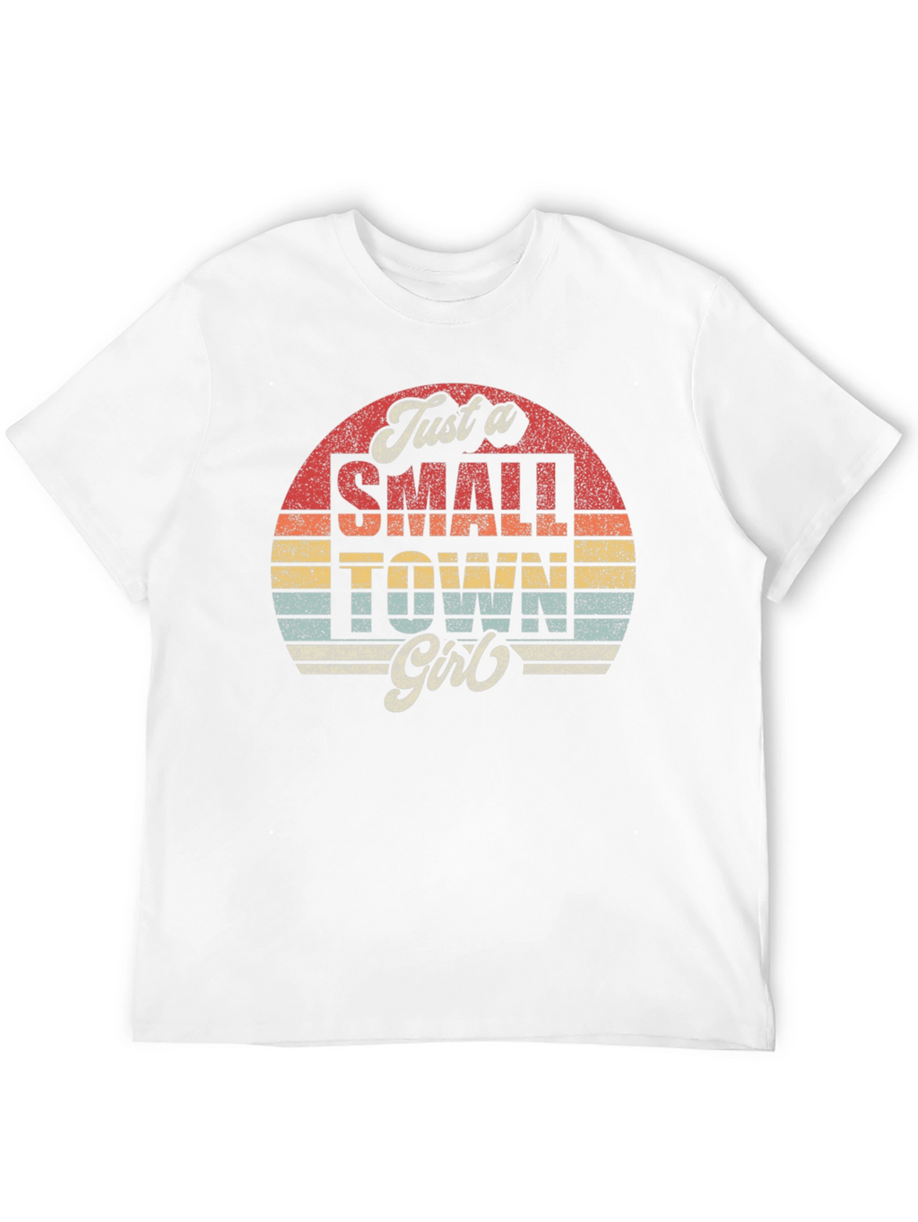 Just a Small Town Girl T-Shirt