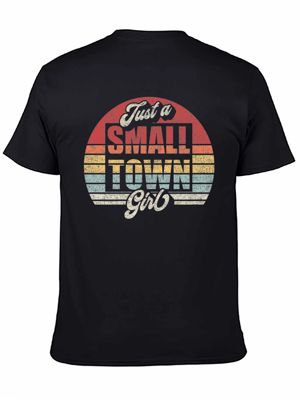 Just a Small Town Girl T-Shirt